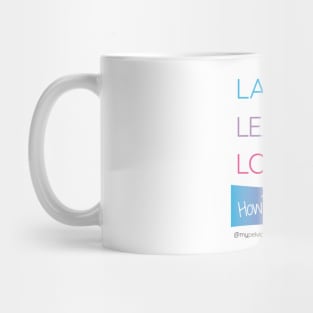 LAUGH LEAVE LOVE How? Healthy Pelvic Floor Muscles! Mug